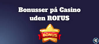 Casino uden Rofus Oplev Friheden ved Online Spil